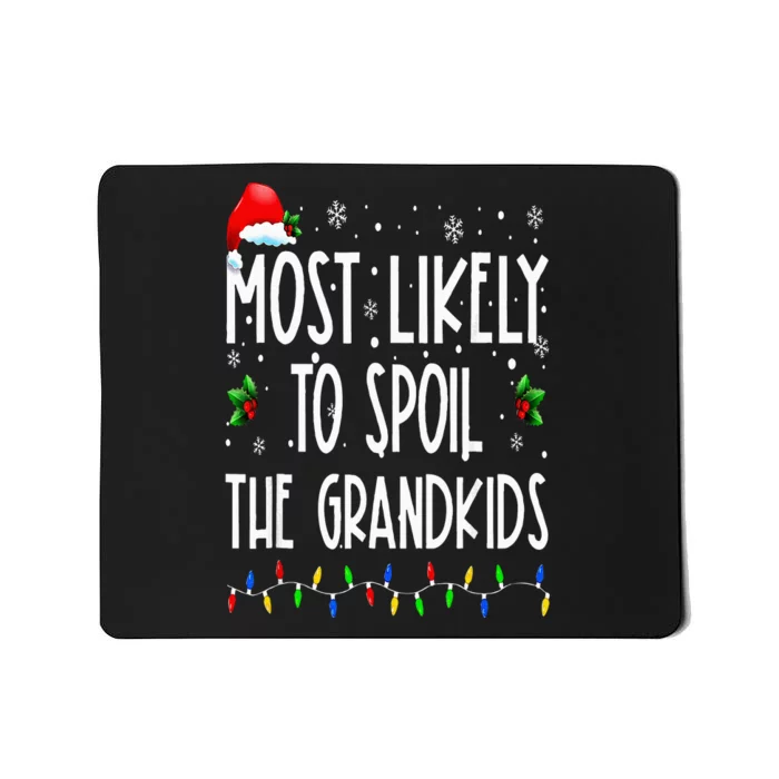 Most Likely To Spoil The Grand Funny Christmas Grandma Mousepad