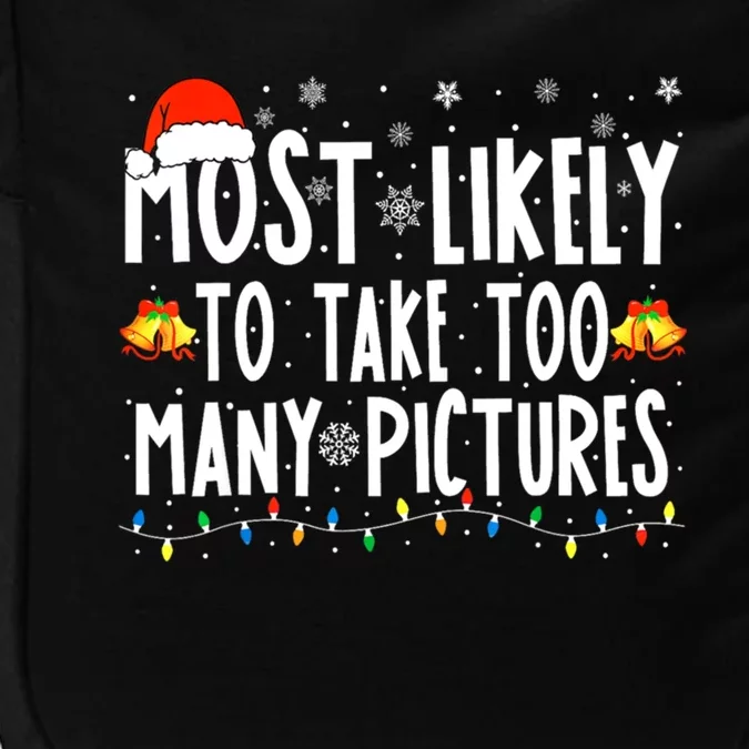 Most Likely To Take Too Y Pictures Funny Christmas Gift Impact Tech Backpack