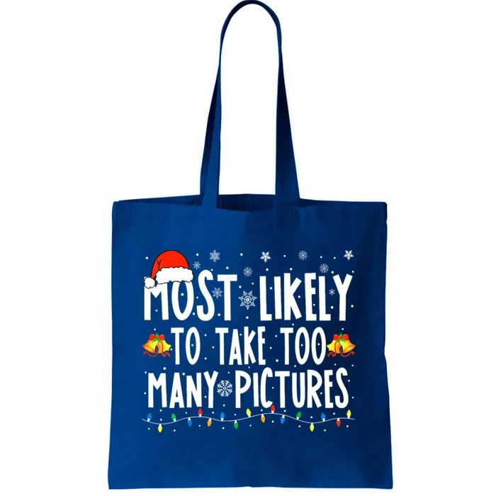 Most Likely To Take Too Y Pictures Funny Christmas Gift Tote Bag