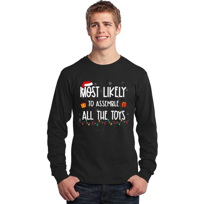 Most Likely To Assemble All The Toys Christmas Funny Tall Long Sleeve T-Shirt