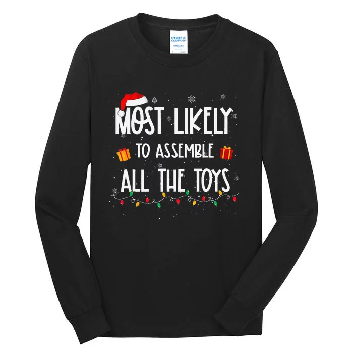 Most Likely To Assemble All The Toys Christmas Funny Tall Long Sleeve T-Shirt