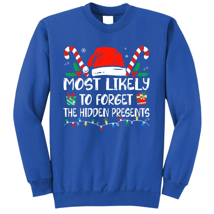 Most Likely To Forget The Hidden Presents Family Christmas Tall Sweatshirt