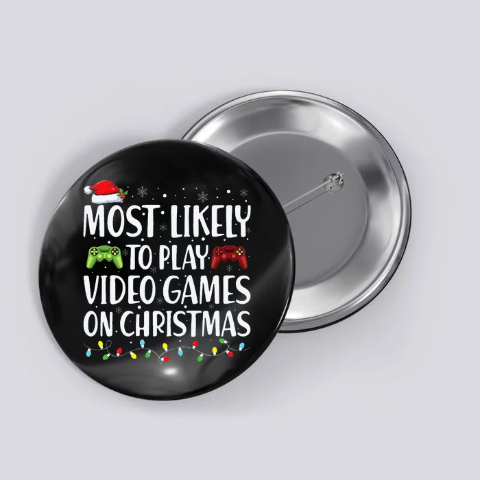 Most Likely To Play Video Game On Xmas Santa Button