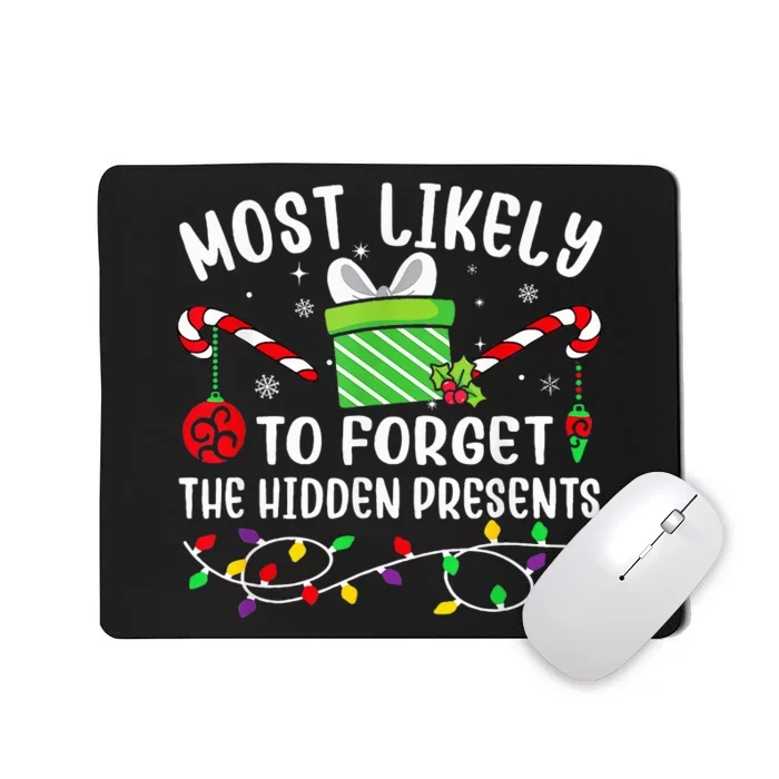 Most Likely To Forget The Hidden Presents xmas Mousepad