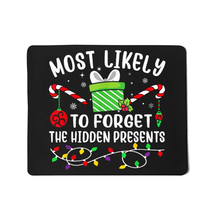 Most Likely To Forget The Hidden Presents xmas Mousepad