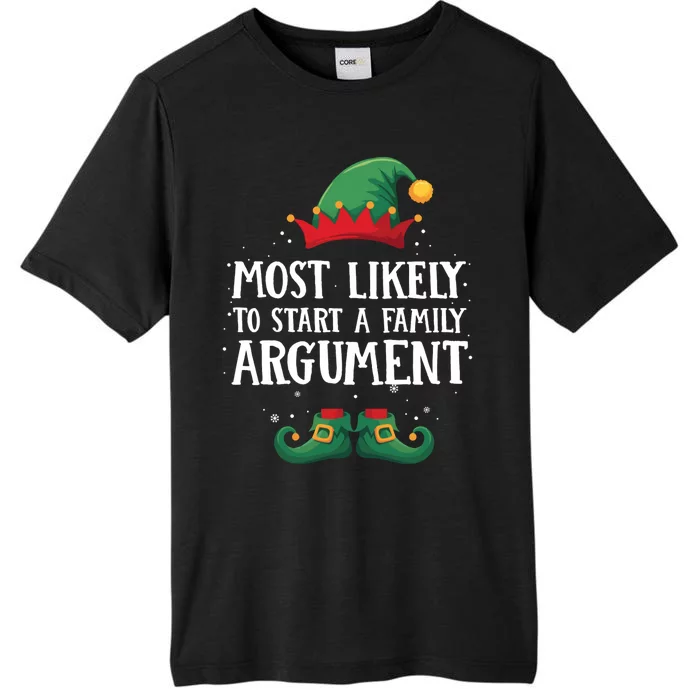 Most Likely To Start Family Argument Matching Christmas Elf ChromaSoft Performance T-Shirt