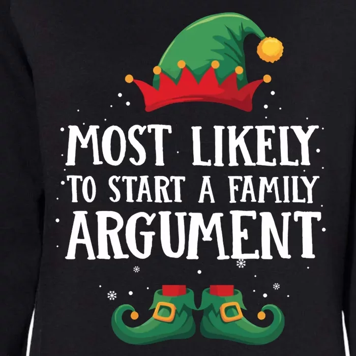 Most Likely To Start Family Argument Matching Christmas Elf Womens California Wash Sweatshirt