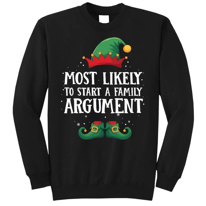 Most Likely To Start Family Argument Matching Christmas Elf Tall Sweatshirt