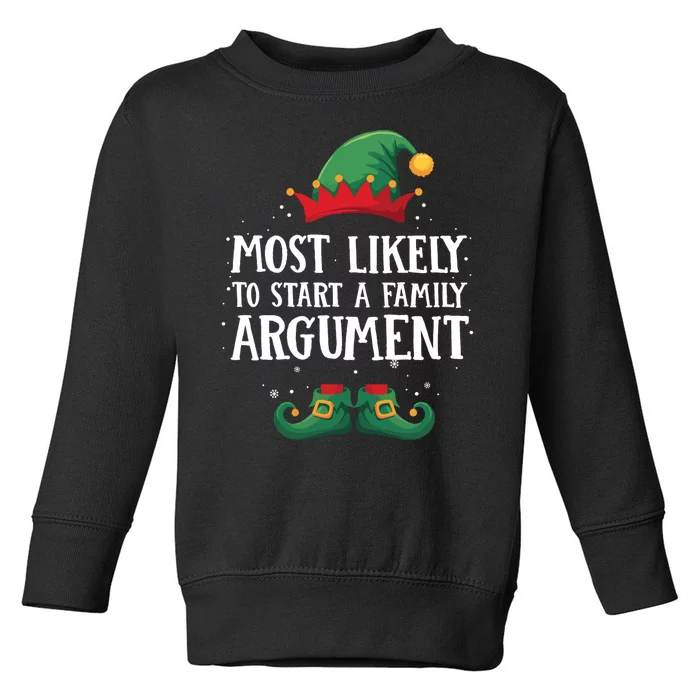 Most Likely To Start Family Argument Matching Christmas Elf Toddler Sweatshirt