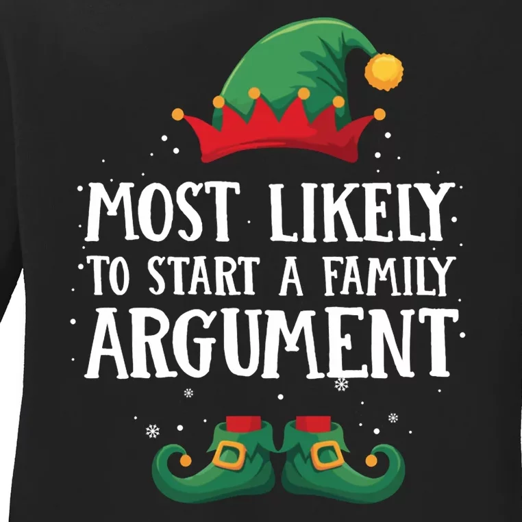 Most Likely To Start Family Argument Matching Christmas Elf Ladies Long Sleeve Shirt