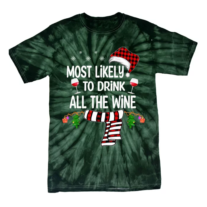 Most Likely To Drink All The Wine Family Christmas Pajamas Tie-Dye T-Shirt