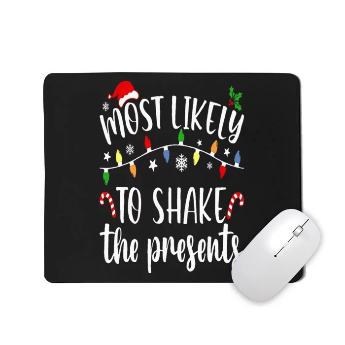 Most Likely To Shake The Presents Christmas Family Matching Mousepad