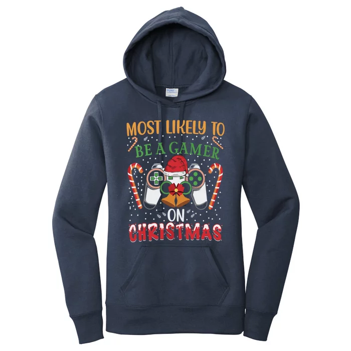 Most Likely To Be A Gamer On Christmas Play Video Game Gamer Gift Women's Pullover Hoodie