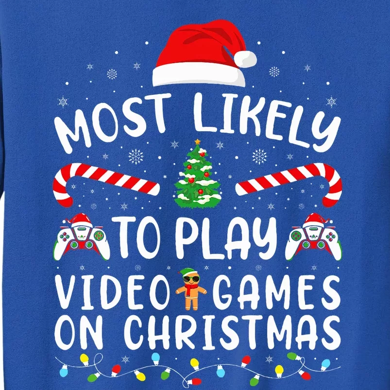 Most Likely To Play Video Games On Christmas Family Joke Tall Sweatshirt