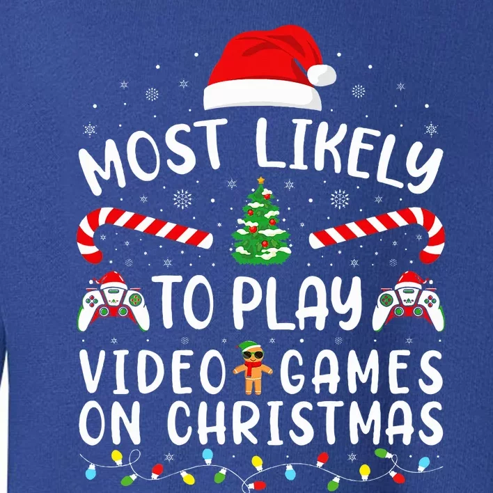 Most Likely To Play Video Games On Christmas Family Joke Toddler Sweatshirt