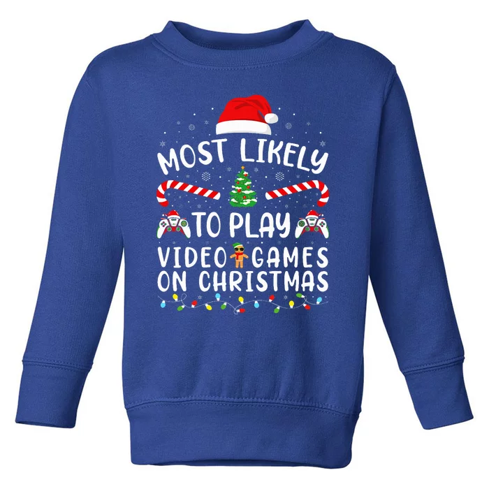 Most Likely To Play Video Games On Christmas Family Joke Toddler Sweatshirt