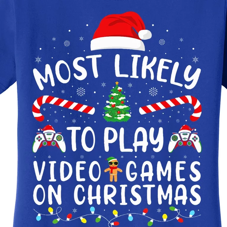 Most Likely To Play Video Games On Christmas Family Joke Women's T-Shirt