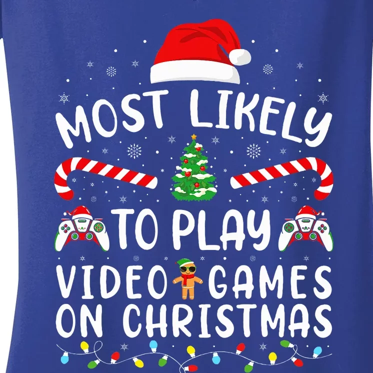 Most Likely To Play Video Games On Christmas Family Joke Women's V-Neck T-Shirt