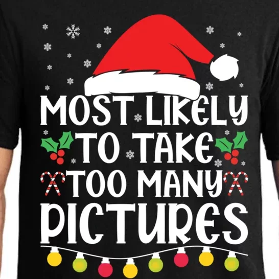 Most Likely To Take Too Y Pictures Funny Christmas Gift Pajama Set