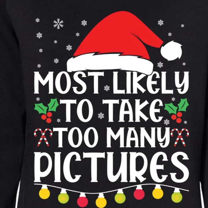 Most Likely To Take Too Y Pictures Funny Christmas Gift Womens California Wash Sweatshirt