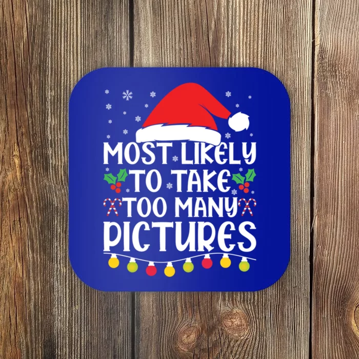 Most Likely To Take Too Y Pictures Funny Christmas Gift Coaster