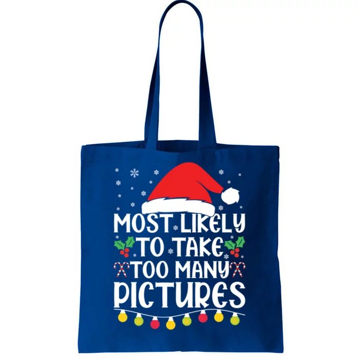 Most Likely To Take Too Y Pictures Funny Christmas Gift Tote Bag