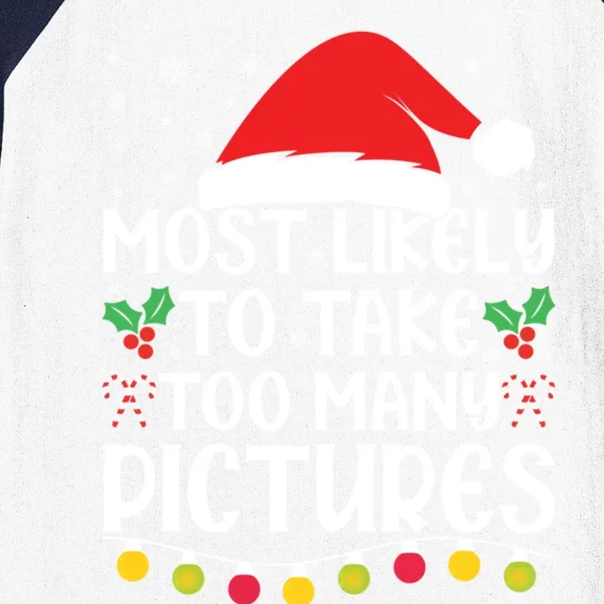 Most Likely To Take Too Y Pictures Funny Christmas Gift Baseball Sleeve Shirt