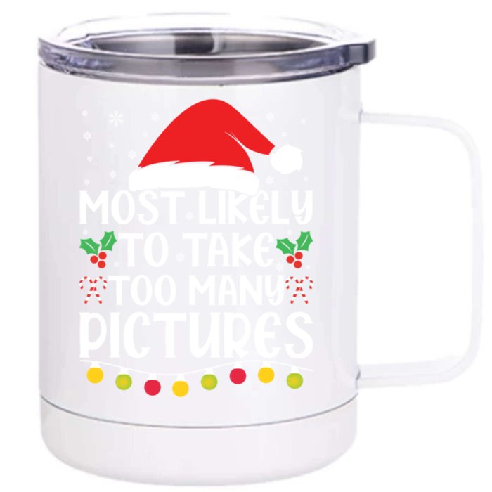 Most Likely To Take Too Y Pictures Funny Christmas Gift Front & Back 12oz Stainless Steel Tumbler Cup