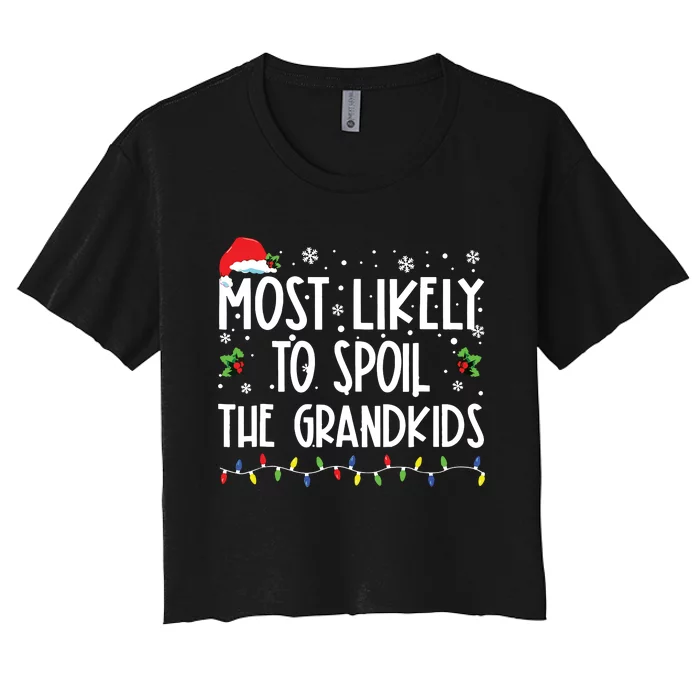 Most Likely To Spoil The Grandkids Funny Christmas Grandma Women's Crop Top Tee