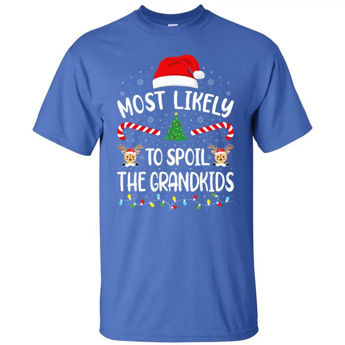 Most Likely To Spoil The Grand family Joke Christmas Tall T-Shirt