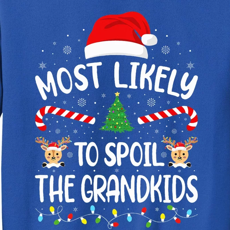 Most Likely To Spoil The Grand family Joke Christmas Tall Sweatshirt