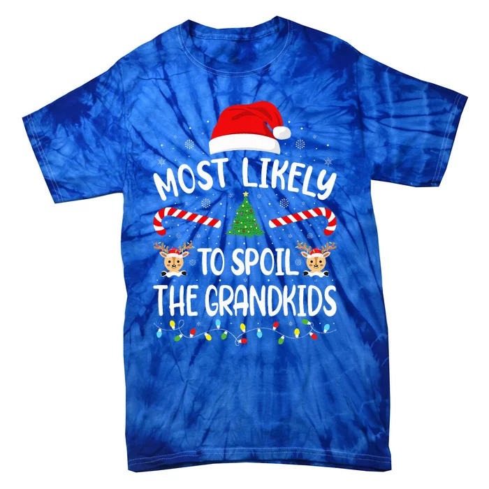 Most Likely To Spoil The Grand family Joke Christmas Tie-Dye T-Shirt