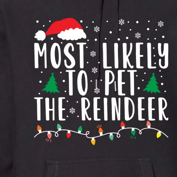 Most Likely To Pet The Reindeer Family Matching Xmas Premium Hoodie