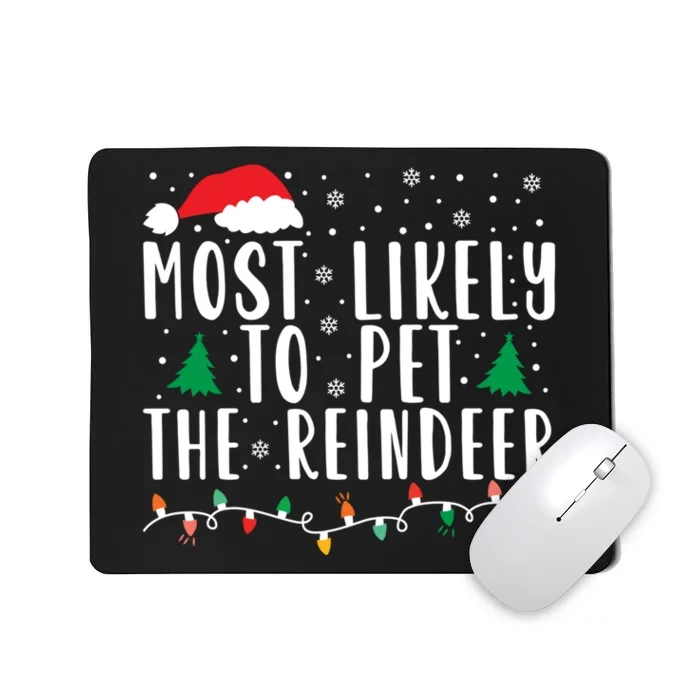 Most Likely To Pet The Reindeer Family Matching Xmas Mousepad