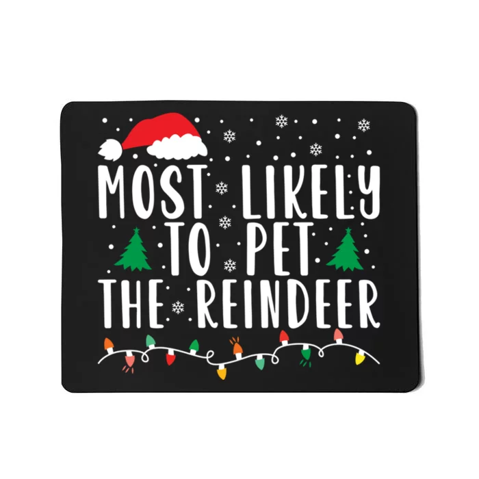 Most Likely To Pet The Reindeer Family Matching Xmas Mousepad