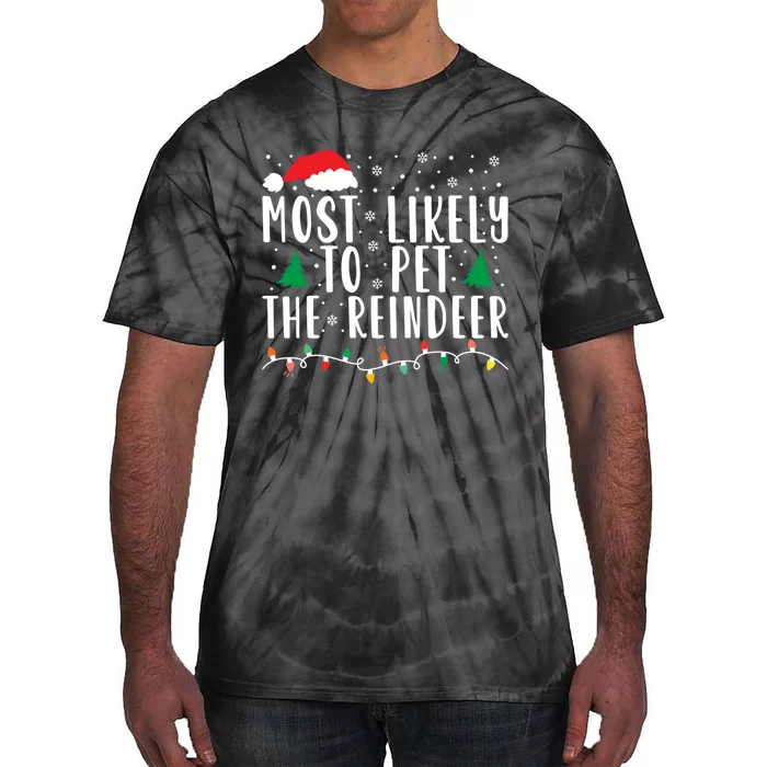 Most Likely To Pet The Reindeer Family Matching Xmas Tie-Dye T-Shirt