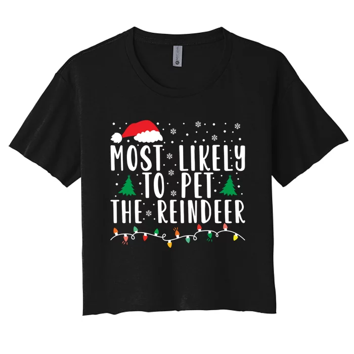 Most Likely To Pet The Reindeer Family Matching Xmas Women's Crop Top Tee