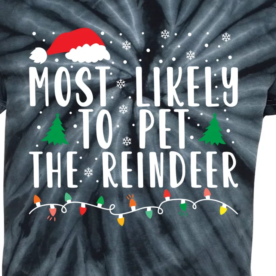 Most Likely To Pet The Reindeer Family Matching Xmas Kids Tie-Dye T-Shirt