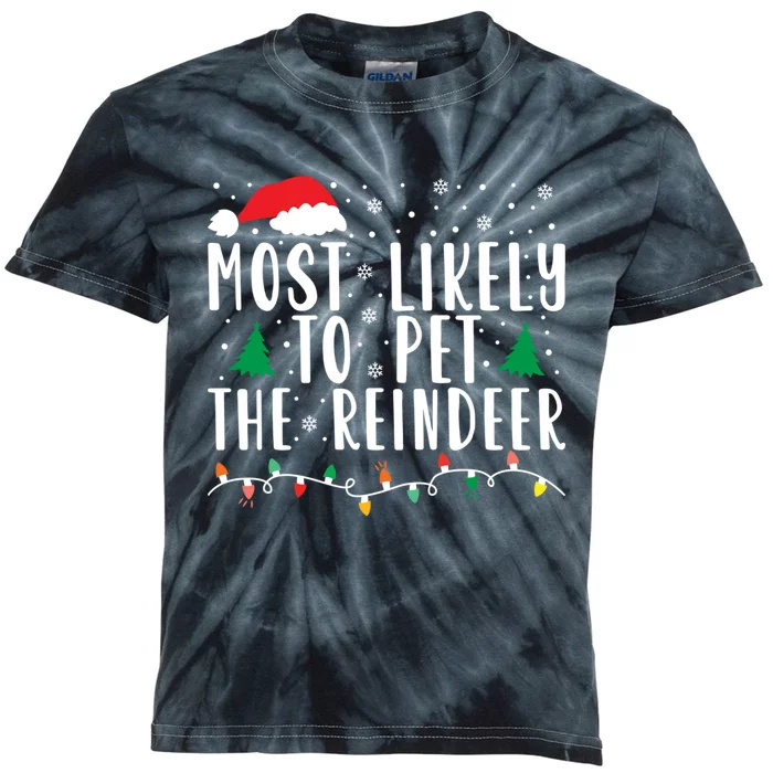 Most Likely To Pet The Reindeer Family Matching Xmas Kids Tie-Dye T-Shirt