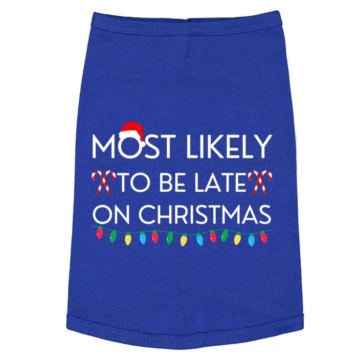 Most Likely To Be Late On Christmas Lights Santa Hat Pajama Gift Doggie Tank