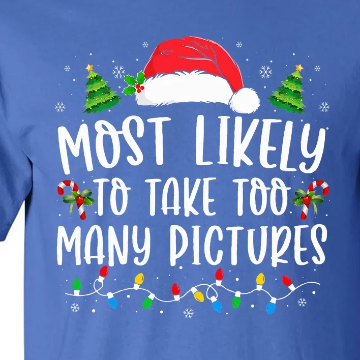 Most Likely To Take Too Many Pictures Funny Christmas Tall T-Shirt