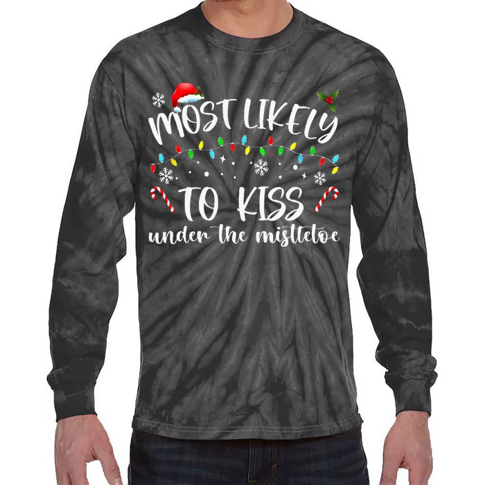 Most Likely To Kiss Under The Mistletoe Tie-Dye Long Sleeve Shirt