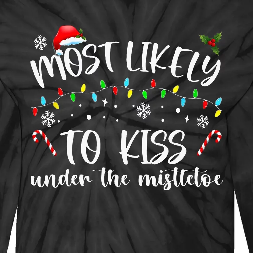 Most Likely To Kiss Under The Mistletoe Tie-Dye Long Sleeve Shirt