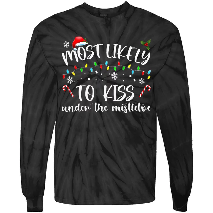 Most Likely To Kiss Under The Mistletoe Tie-Dye Long Sleeve Shirt