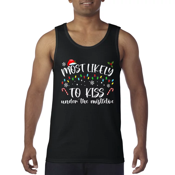 Most Likely To Kiss Under The Mistletoe Tank Top