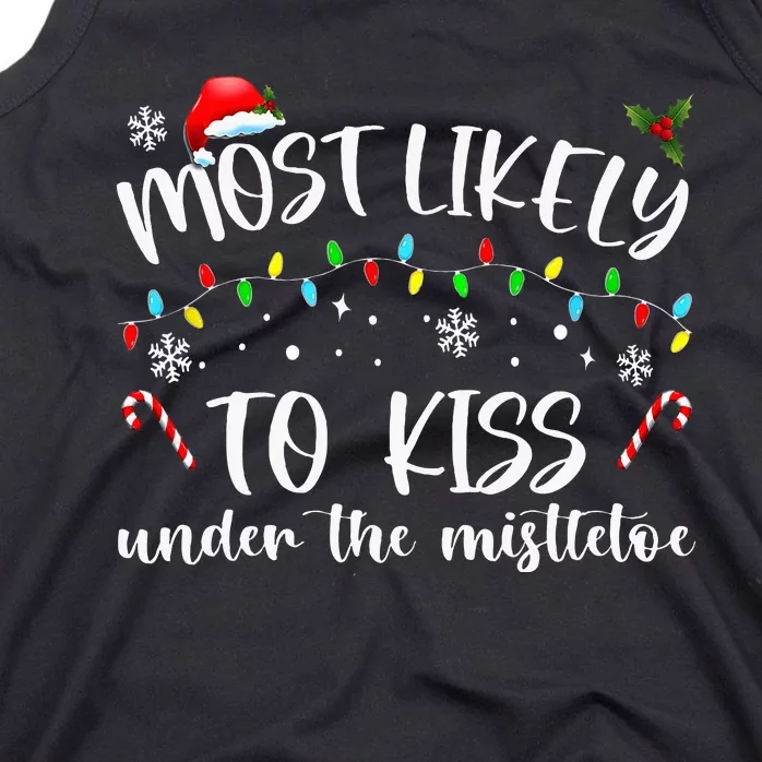 Most Likely To Kiss Under The Mistletoe Tank Top