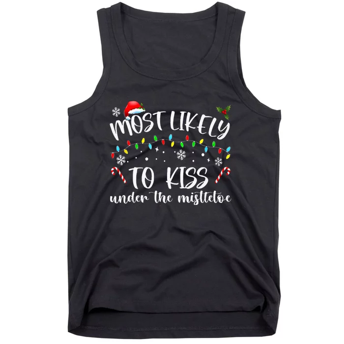 Most Likely To Kiss Under The Mistletoe Tank Top