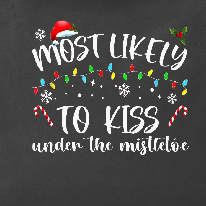 Most Likely To Kiss Under The Mistletoe Zip Tote Bag