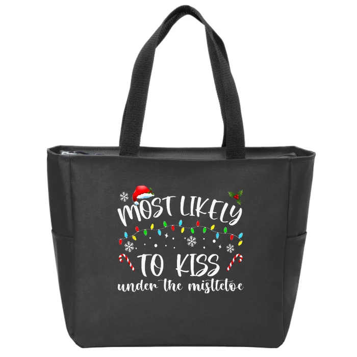 Most Likely To Kiss Under The Mistletoe Zip Tote Bag