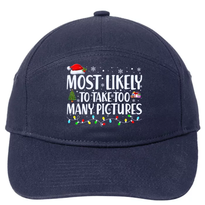 Most Likely To Take Too Y Pictures Funny Christmas Gift 7-Panel Snapback Hat